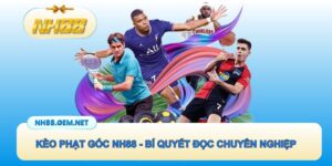Kèo phạt góc NH88 - Bí quyết đọc trận đấu như chuyên gia