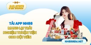 Tải App NH88 - Mang Lại Trải Nghiệm Thuận Tiện Cho Hội
